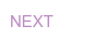 NEXT