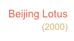 Beijing Lotus
(2000)