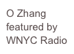 O Zhang featured by WNYC Radio