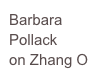 Barbara Pollack 
on Zhang O